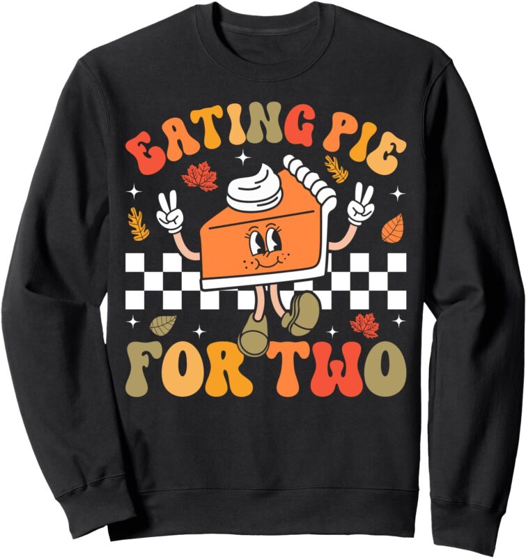 Eating Pie For Two Thanksgiving Pregnancy Announcement Sweatshirt