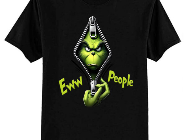 Ew people grinch, grinch open zipper t-shirt