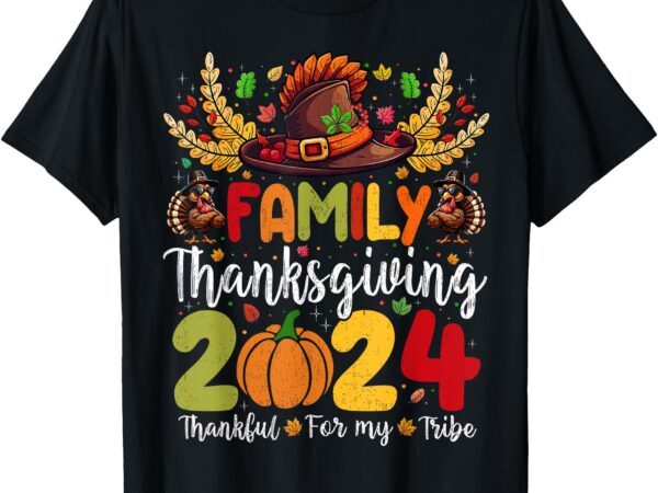 Family thanksgiving 2024 thankful for my tribe group autumn t-shirt