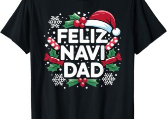 Feliz Navi Dad Joke Family Christmas Father Pajama Gift Mens T-Shirt