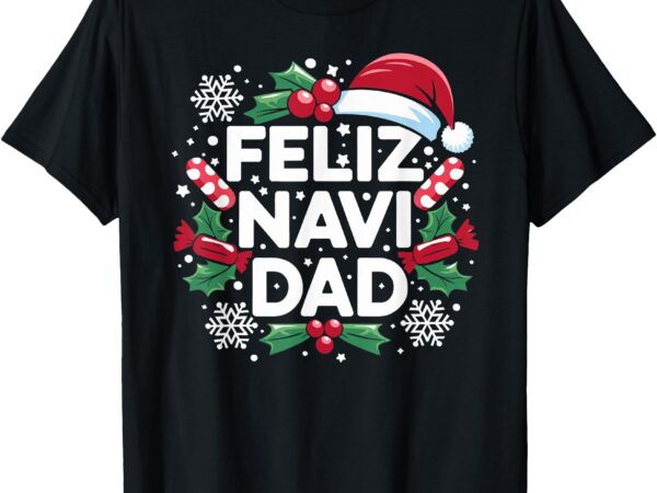 Feliz navi dad joke family christmas father pajama gift mens t-shirt