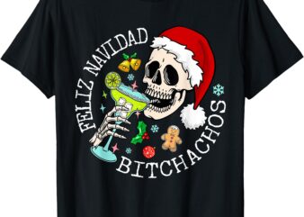 Feliz Navidad Bitchachos Funny Skull Spanish Merry Christmas T-Shirt