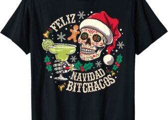 Feliz Navidad Bitchachos Funny Skull Spanish Merry Christmas T-Shirt