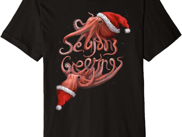 Festive chrismast octopus greeting premium t-shirt