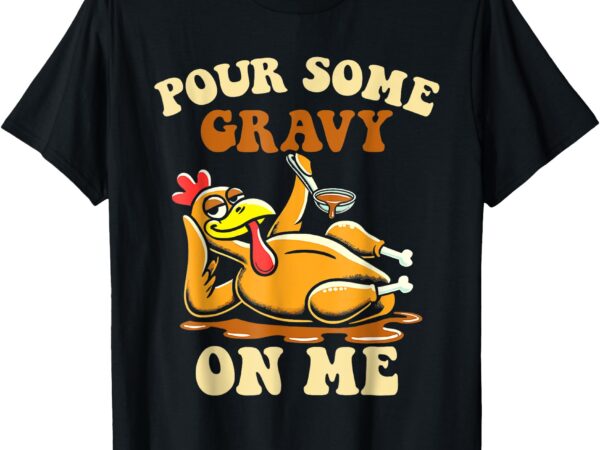 For thanksgiving dinner t-shirt