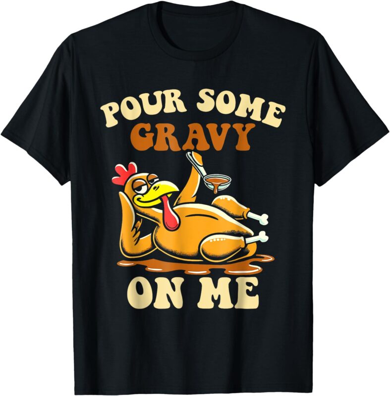 For Thanksgiving Dinner T-Shirt