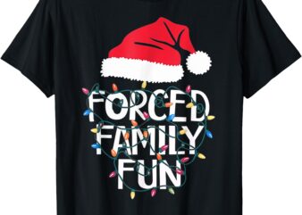 Forced Family Fun Sarcastic Christmas Funny Men Women Kids T-Shirt