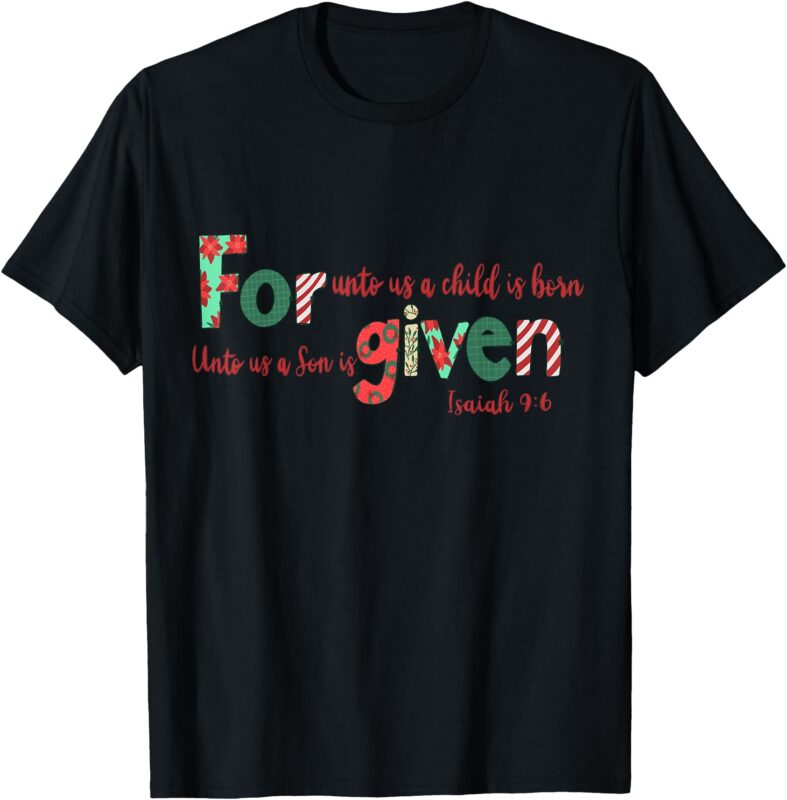 Forgiven Isaiah 9_6 Christmas Holidays T-Shirt