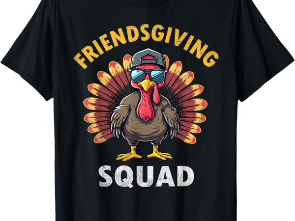 Friendsgiving squad turkey funny friends thanksgiving 2024 t-shirt