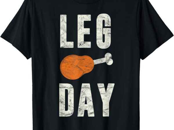 Fun leg day thanksgiving gifts pilgrim costume turkey day t-shirt