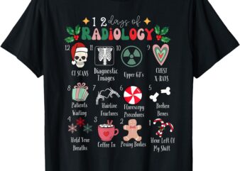 Funny 12 Days of Radiology Christmas Radiate Xray Rad Tech T-Shirt