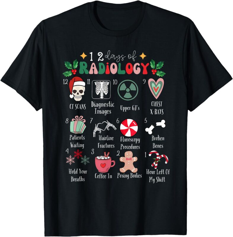 Funny 12 Days of Radiology Christmas Radiate Xray Rad Tech T-Shirt