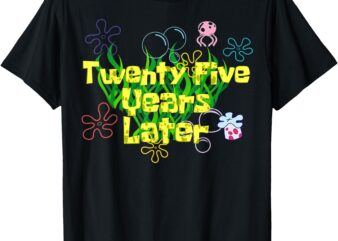 Funny 25 Year Old Twenty Five Years Later 25th Birthday T-Shirt