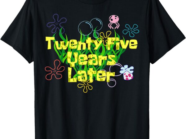 Funny 25 year old twenty five years later 25th birthday t-shirt