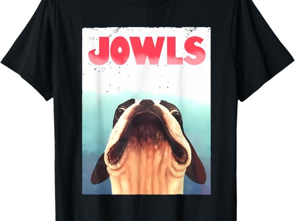 Funny boston terriers jowls dog mom, dog dad t-shirt