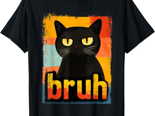 Funny cat bruh for teens boys girls men women meme graphic t-shirt