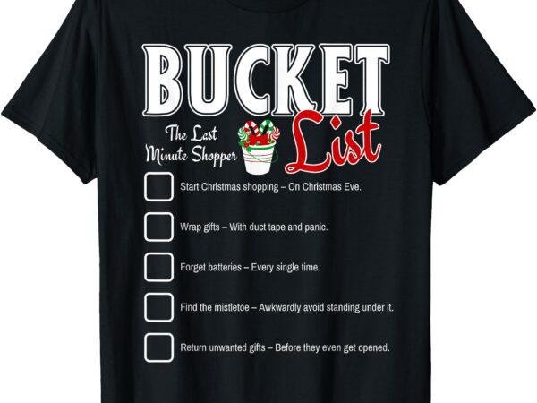 Funny christmas bucket list design xmas holiday humor t-shirt