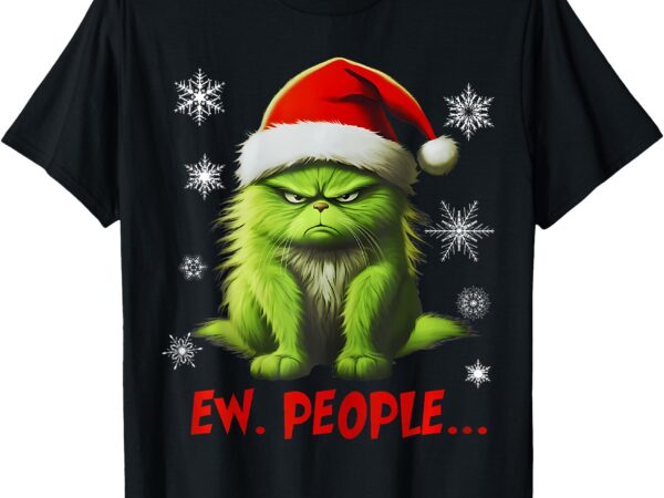 Funny christmas cat ew people meowy cat lovers men women kid t-shirt