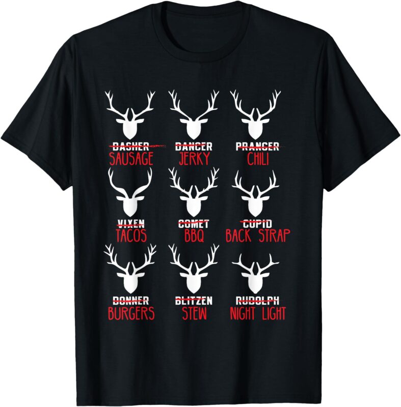 Funny Christmas Deer Hunters All of Santa’s Reindeer design T-Shirt