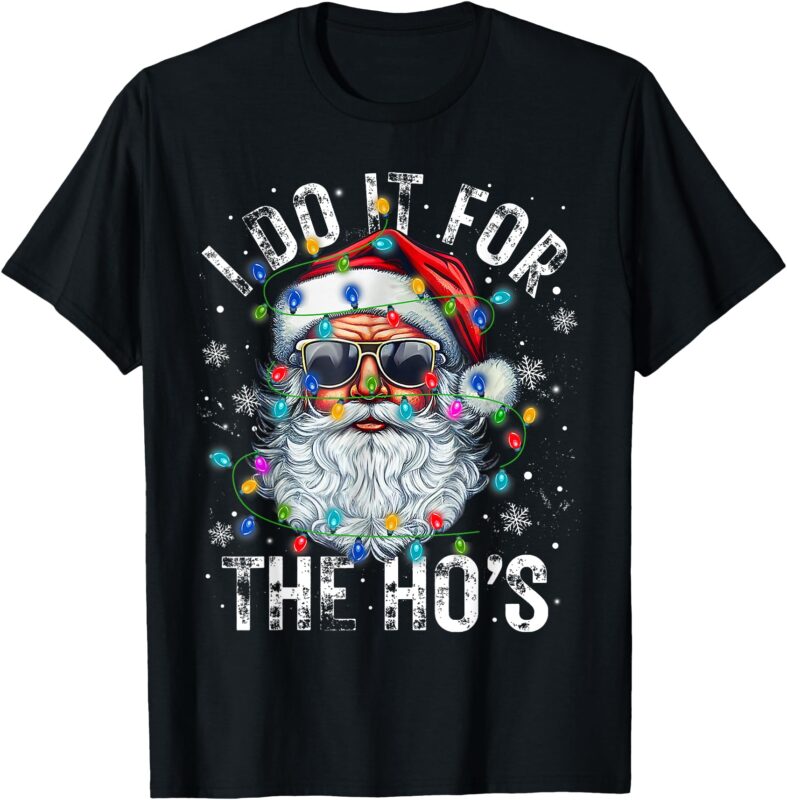 Funny Christmas Santa Claus I Do It For The Hos Cute Xmas T-Shirt