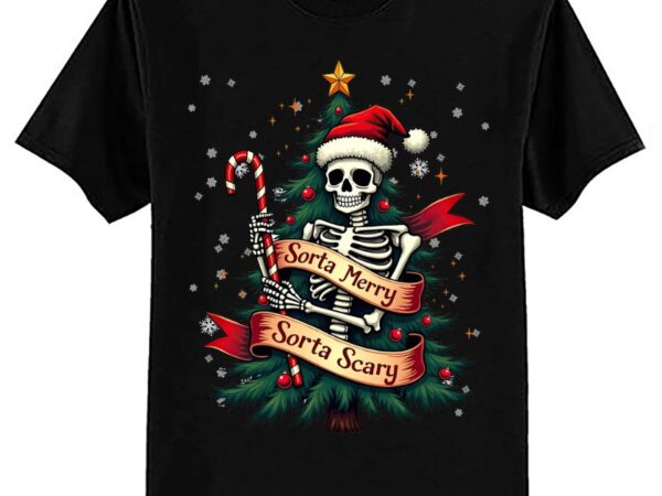 Funny christmas skeleton sorta merry sorta scary feral xmas t-shirt ltsp