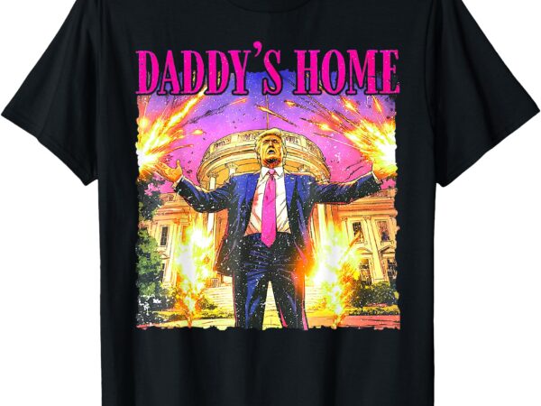 Funny daddy’s home trump pink 2024 take america back 2024 t-shirt