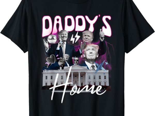 Funny daddy’s home trump pink 90s bootleg style t-shirt