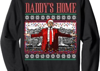 Funny Daddy’s Home Trump Ugly Christmas Sweater Xmas Pajamas Sweatshirt