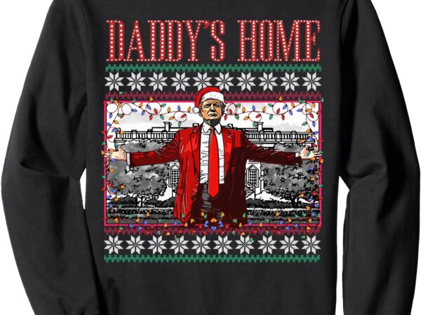 Funny daddy’s home trump ugly christmas sweater xmas pajamas sweatshirt