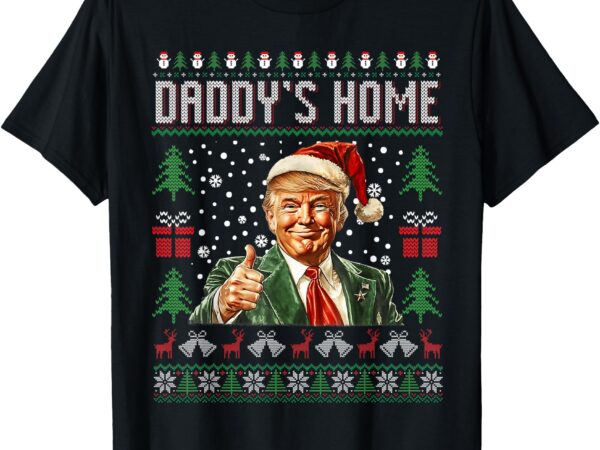 Funny daddy’s home trump ugly christmas sweater xmas pajamas t-shirt