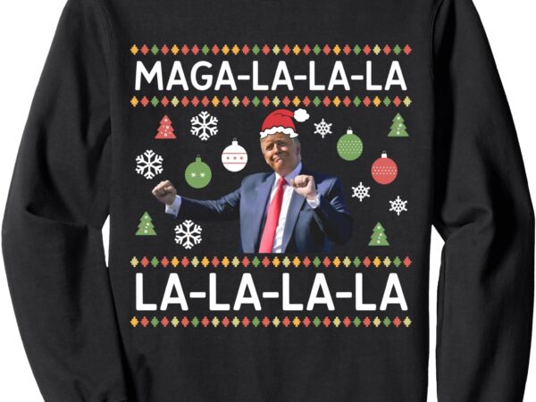 Funny donald trump ugly christmas sweater. maga la la la sweatshirt