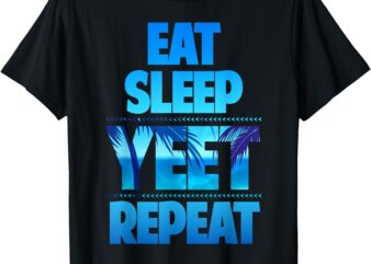 Funny Eat Sleep Yeet Repeat Vintage T-Shirt