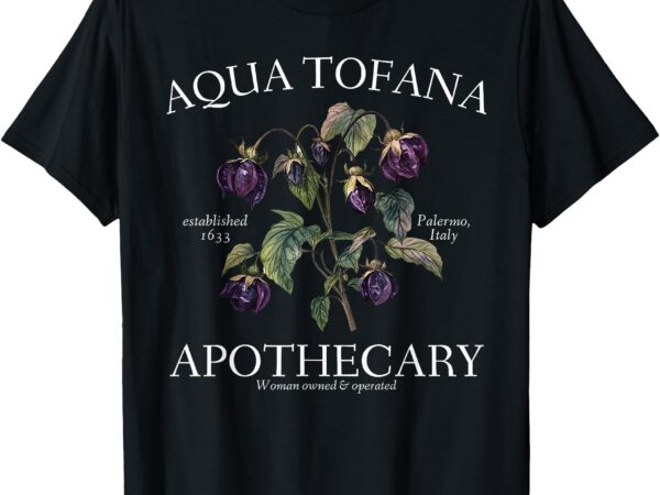 Funny feminist aqua tofana apothecary vintage design t-shirt