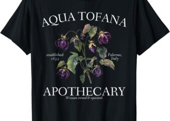 Funny Feminist Aqua Tofana Apothecary Vintage Design T-Shirt