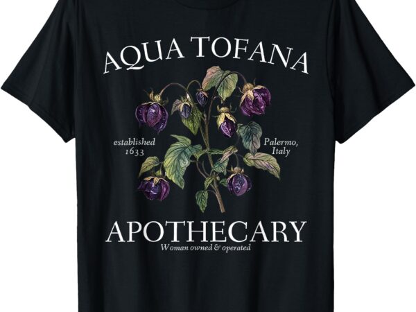 Funny feminist aqua tofana apothecary vintage design t-shirt