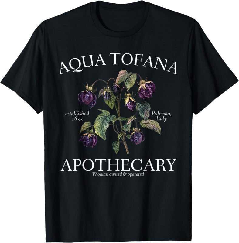 Funny Feminist Aqua Tofana Apothecary Vintage Design T-Shirt