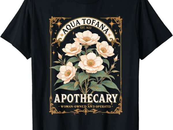 Funny feminist aqua tofana apothecary vintage t-shirt