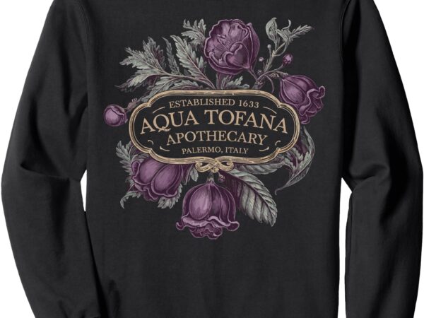 Funny feminist aqua tofana apothecary vintage women sweatshirt