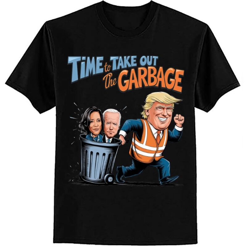 Funny Garbage For Trump 2024 – Time To Take Out The Garbage T-Shirt ltsp