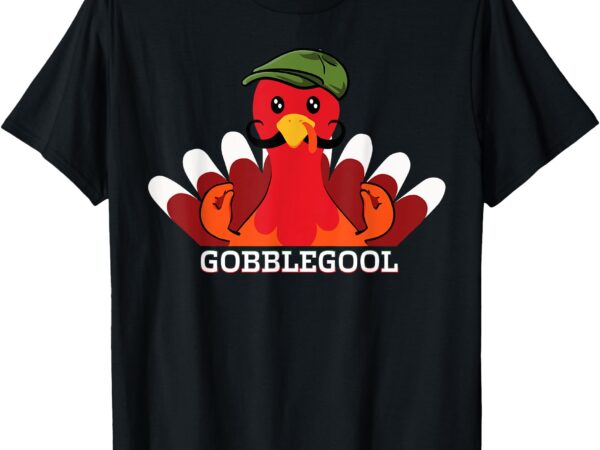 Funny gobblegool italian gobble turkey day fall thanksgiving t-shirt