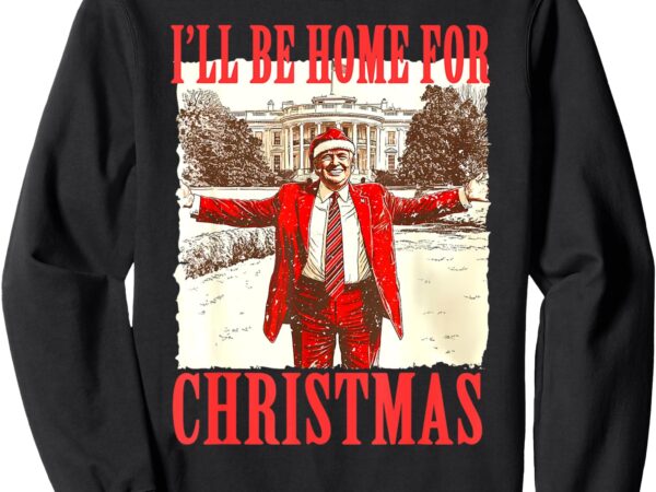 Funny i’ll be home for christmas pink santa trump xmas 2024 sweatshirt