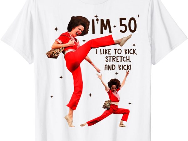 Funny i’m fifty five-oh 50,sally kick lady o’malley birthday t-shirt