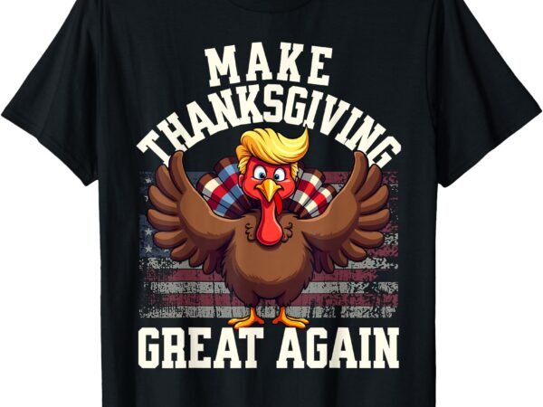 Funny make thanksgiving great again turkey t-shirt