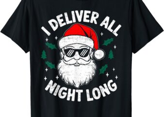 Funny Naughty Santa In Sunglasses, I Deliver All Night Long T-Shirt