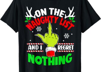 Funny On The List Of Naughty And I Regret Nothing Christmas T-Shirt