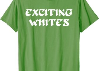 Funny Philadelphia Exciting Whites T-Shirt