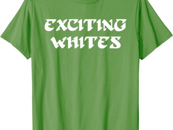 Funny philadelphia exciting whites t-shirt