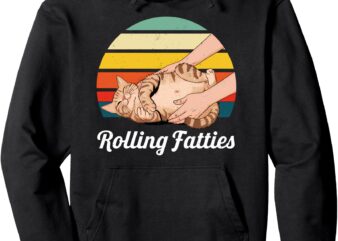 Funny Rolling Fatties Cat Lover Pet Owner Cat Pullover Hoodie