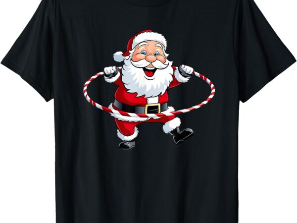 Funny santa claus hula hooping exercise merry christmas xmas t-shirt