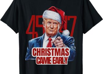 Funny Santa Trump Christmas Came Early 47th President Xmas T-Shirt